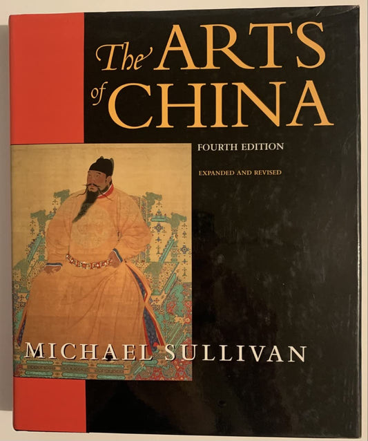 Arts of China, Fourth Edition. Expanded and Revised (REV) book cover