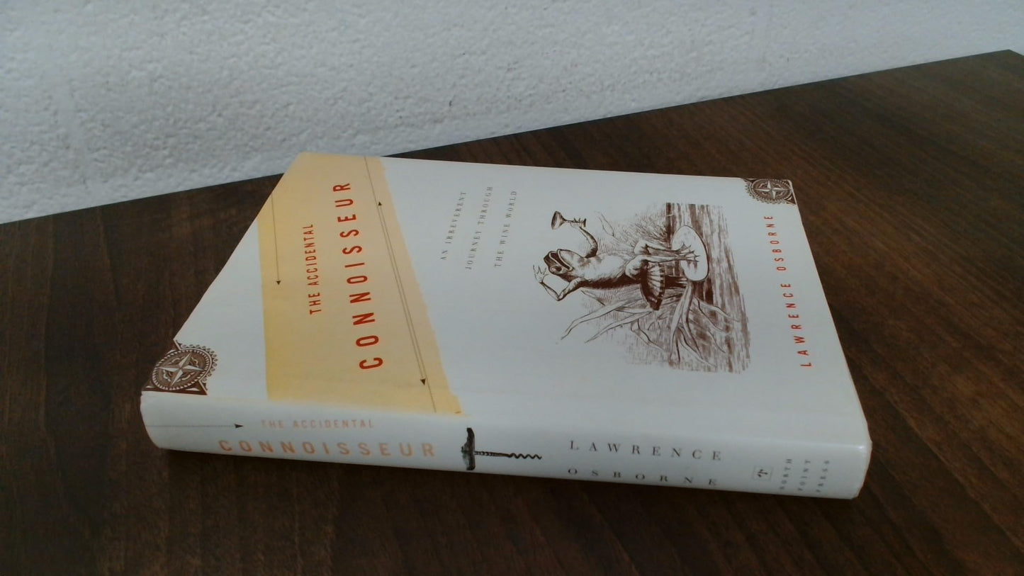 Accidental Connoisseur: An Irreverent Journey Through the Wine World book cover