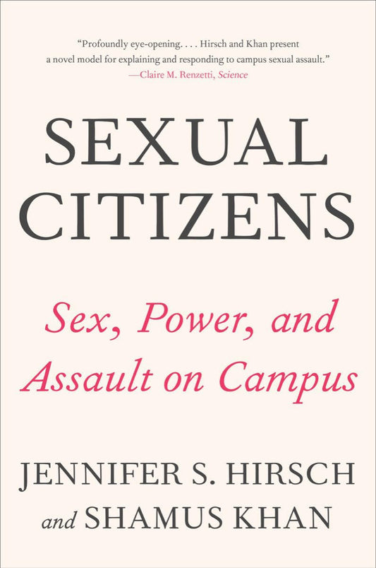 Sexual Citizens: A Landmark Study of Sex, Power, and Assault on Campus book cover
