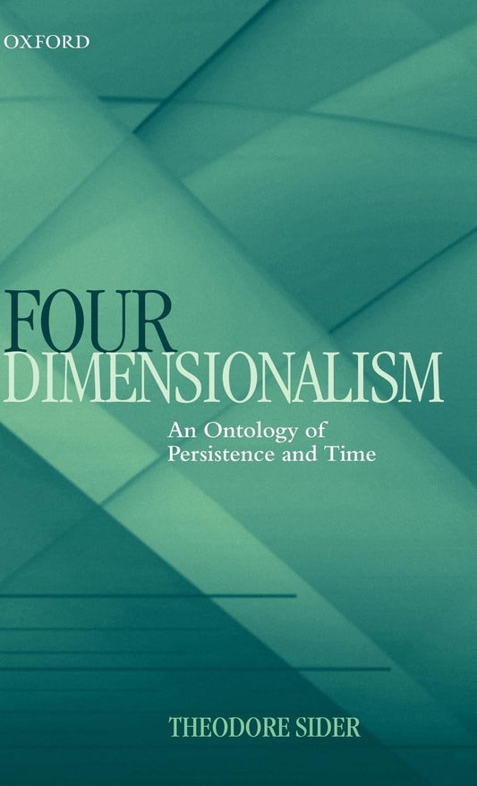 Four-Dimensionalism: An Ontology of Persistence and Time