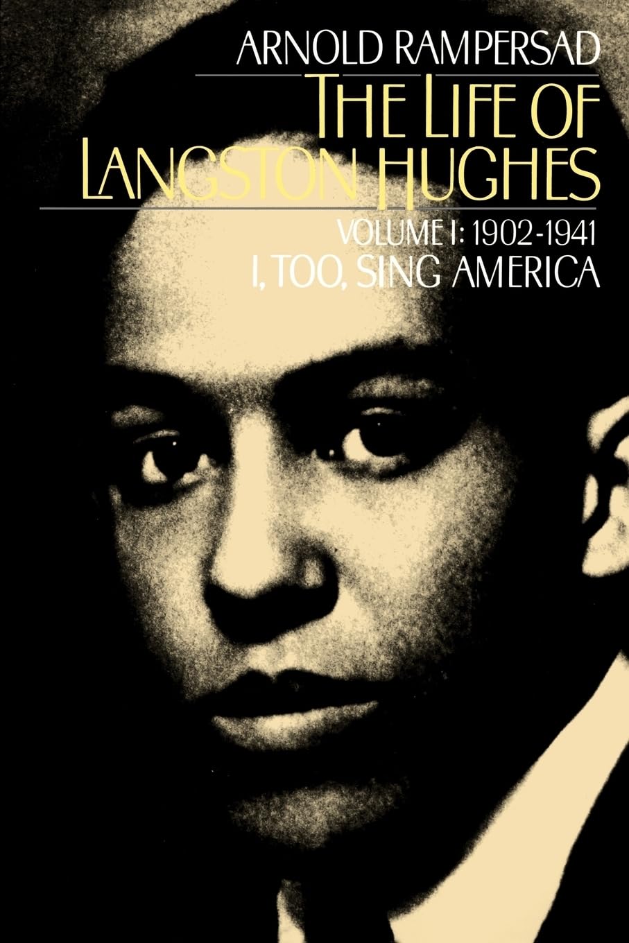 The Life of Langston Hughes: Volume I: 1902-1941, I, Too, Sing America (Life of Langston Hughes, 1902-1941)