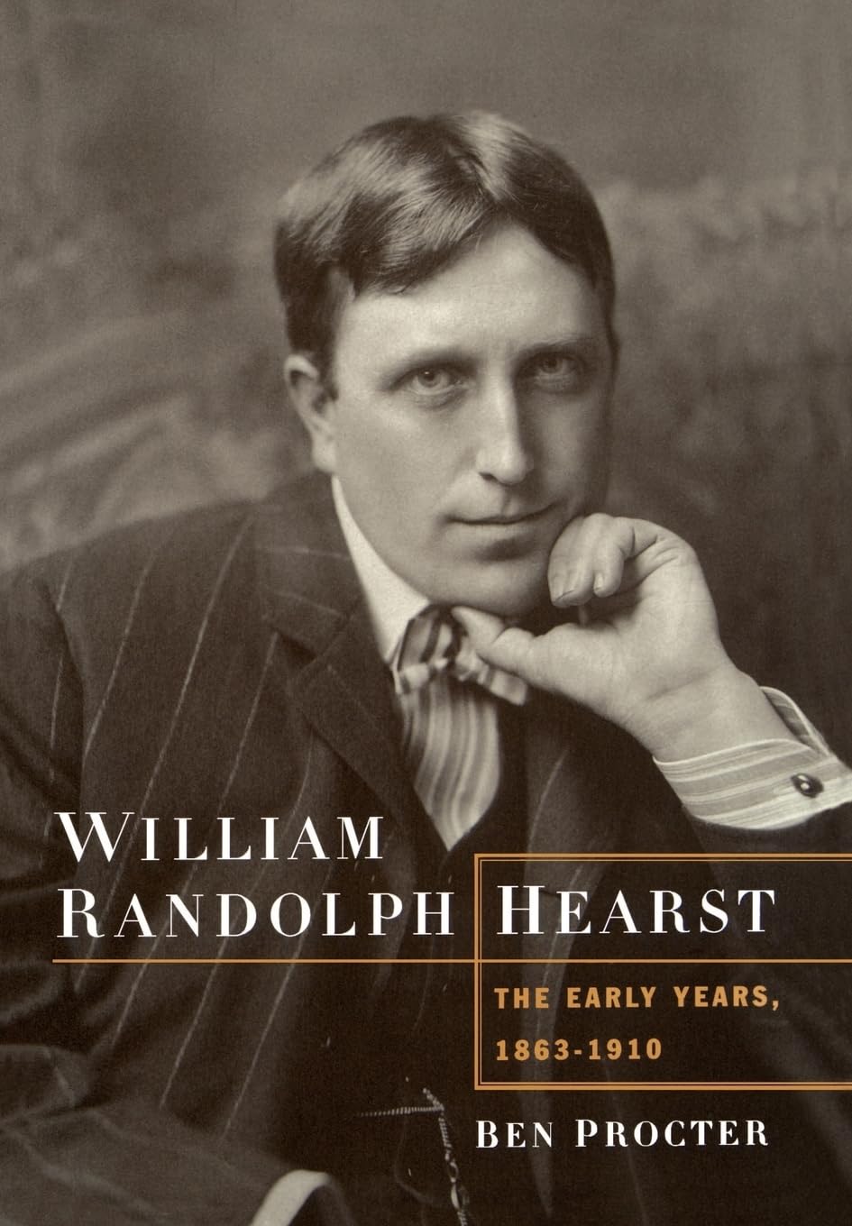 William Randolph Hearst: The Early Years, 1863-1910 book cover