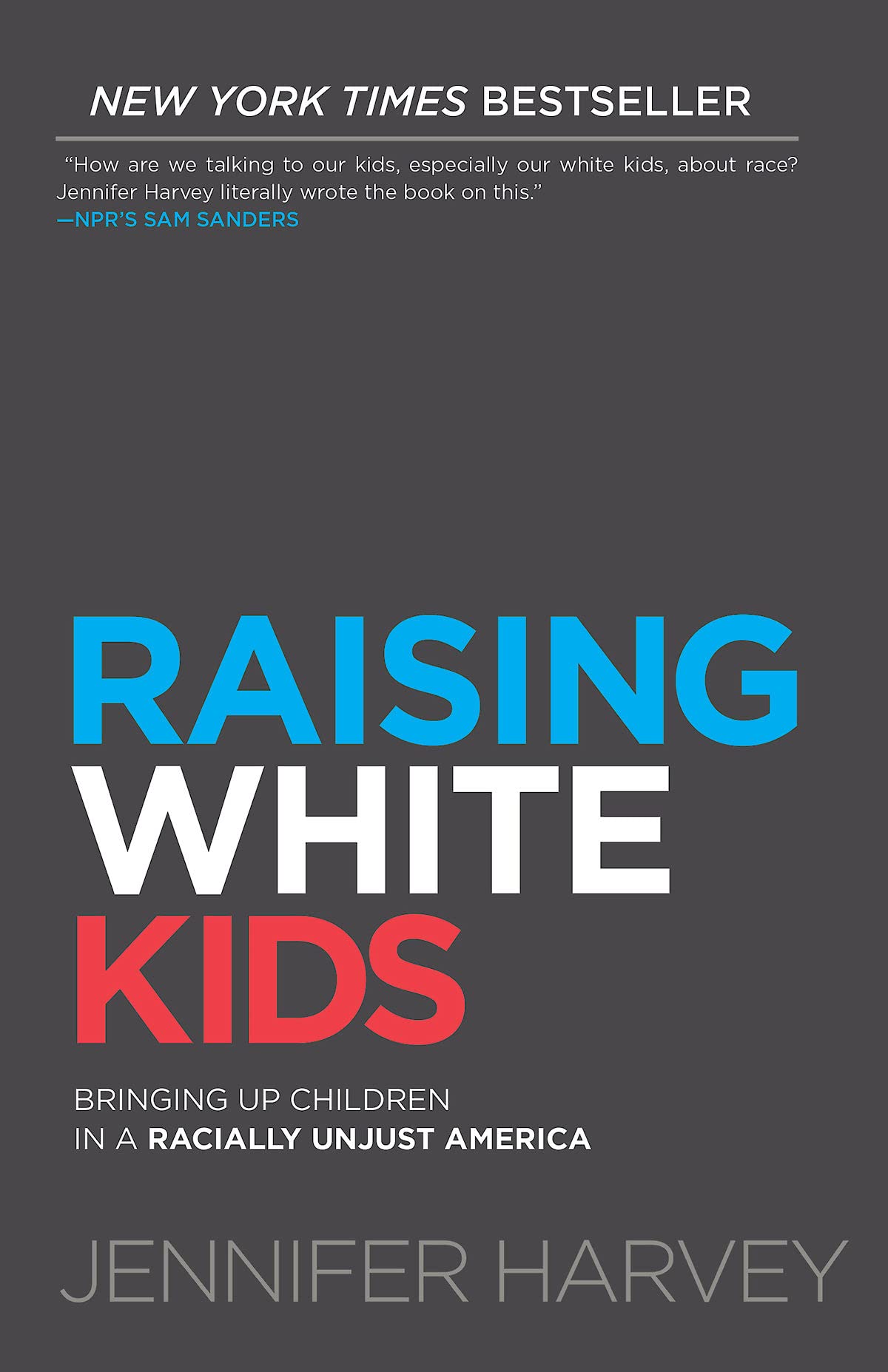Raising White Kids: Bringing Up Children in a Racially Unjust America book cover