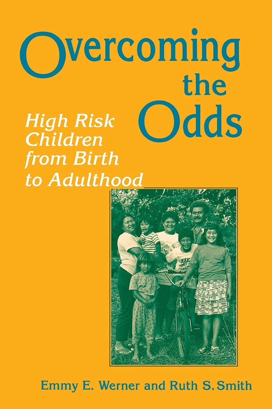 Overcoming the Odds: High Risk Children from Birth to Adulthood