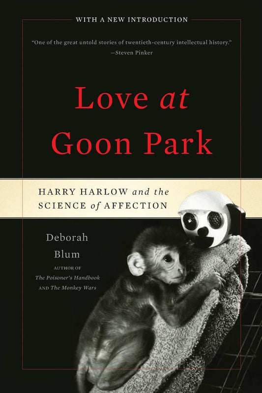 Love at Goon Park: Harry Harlow and the Science of Affection book cover