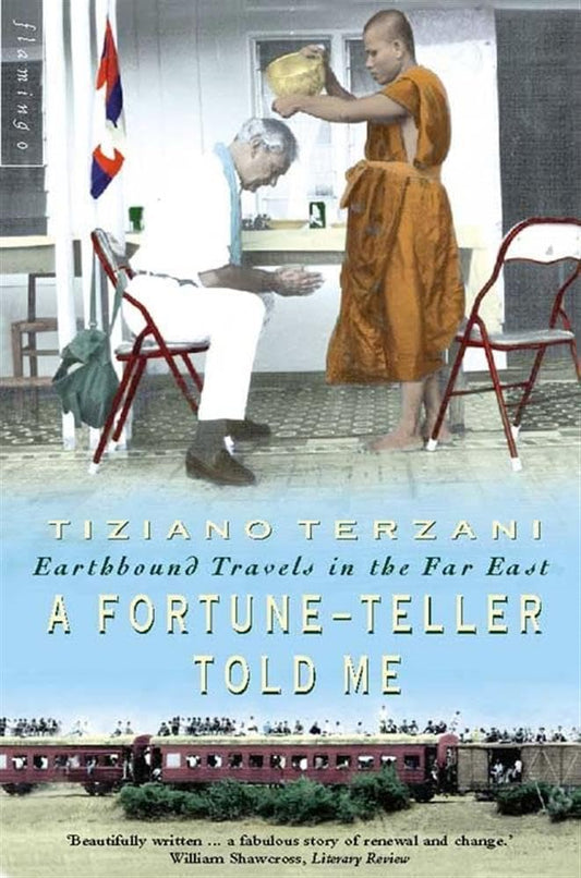 Fortune-Teller Told Me: Earthbound Travels in the Far East