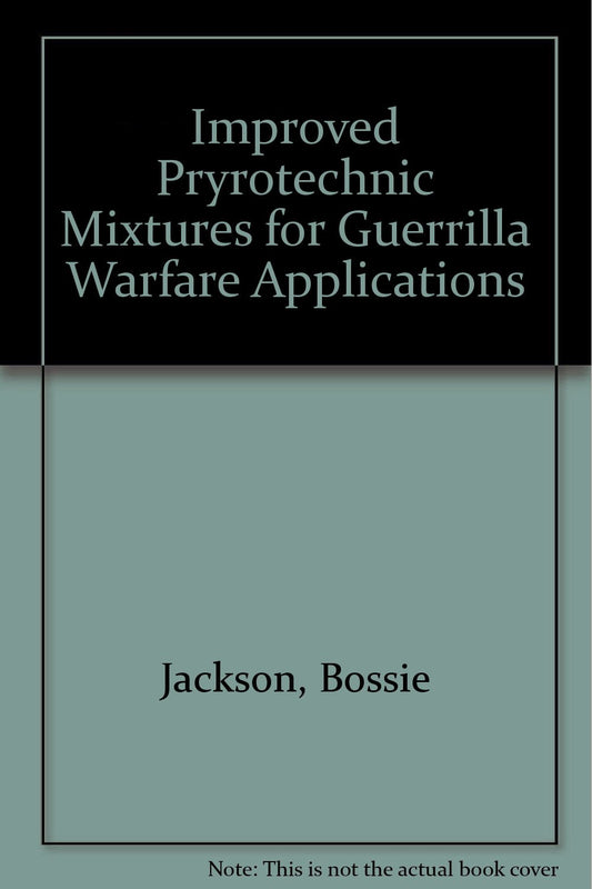 Improved Pryrotechnic Mixtures for Guerrilla Warfare Applications