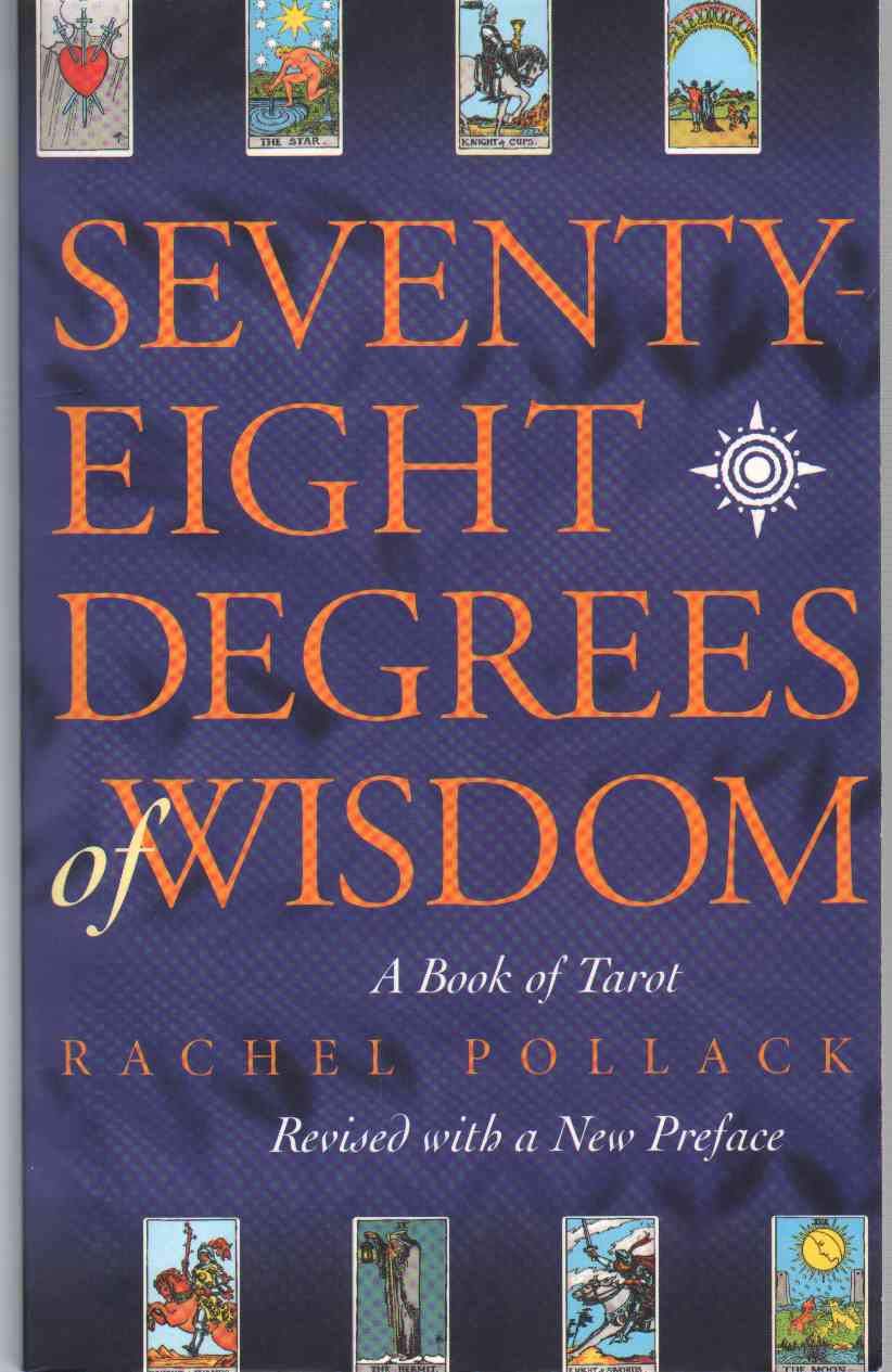 Seventy-Eight Degrees of Wisdom: A Book of Tarot book cover