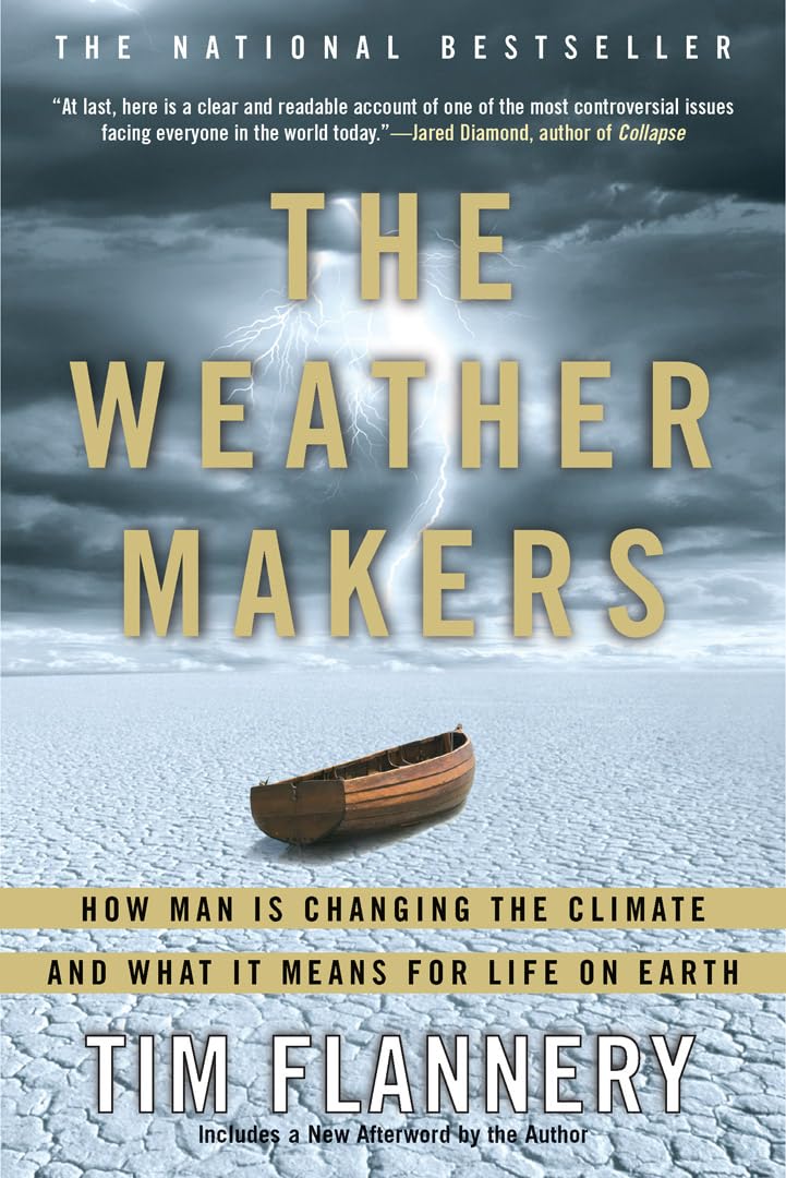 Weather Makers: How Man Is Changing the Climate and What It Means for Life on Earth