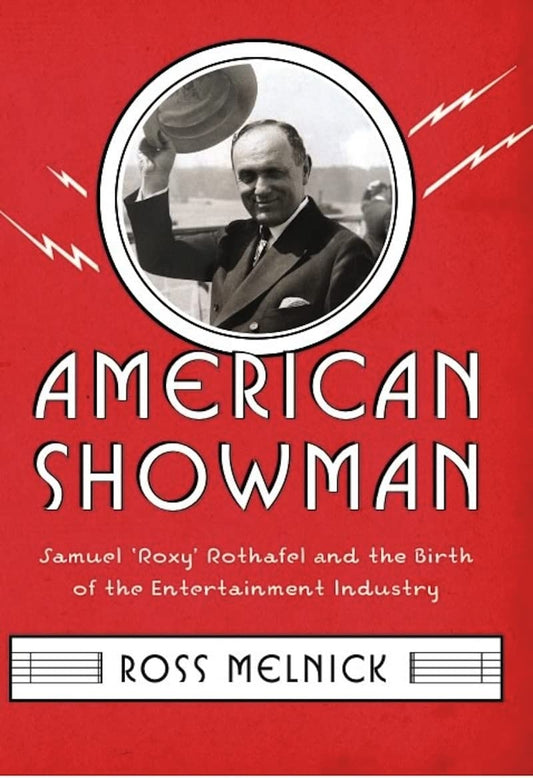 American Showman: Samuel "Roxy" Rothafel and the Birth of the Entertainment Industry, 1908-1935 book cover