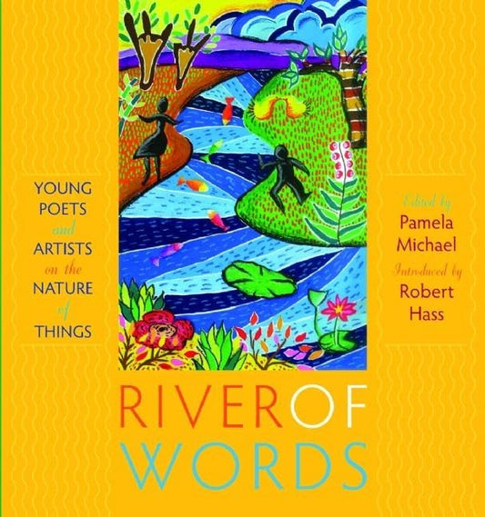 River of Words: Young Poets and Artists on the Nature of Things book cover