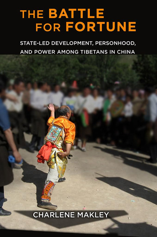 Battle for Fortune: State-Led Development, Personhood, and Power Among Tibetans in China book cover