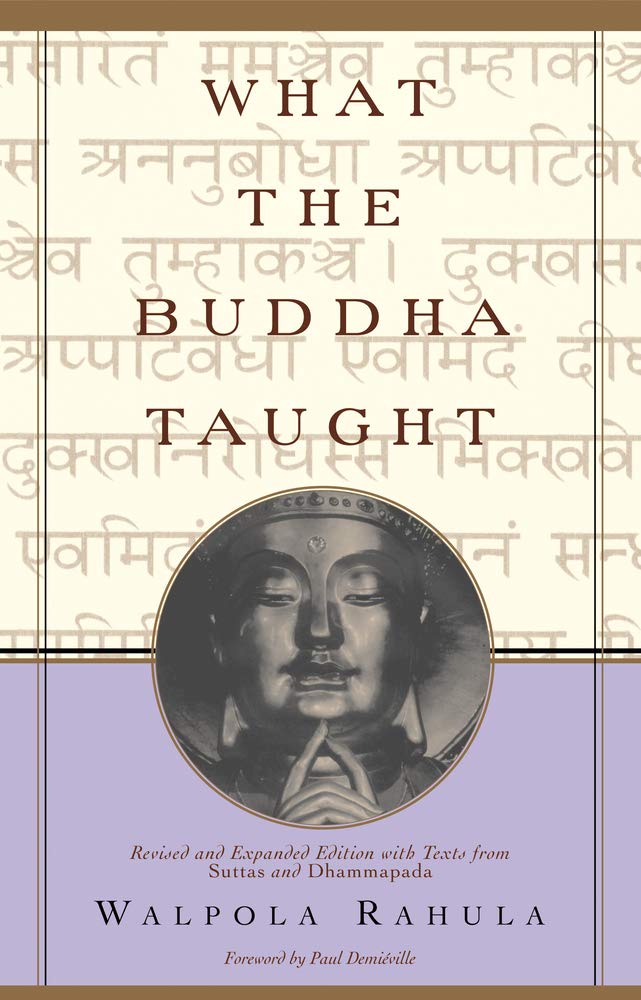What the Buddha Taught: Revised and Expanded Edition with Texts from Suttas and Dhammapada (Revised) book cover