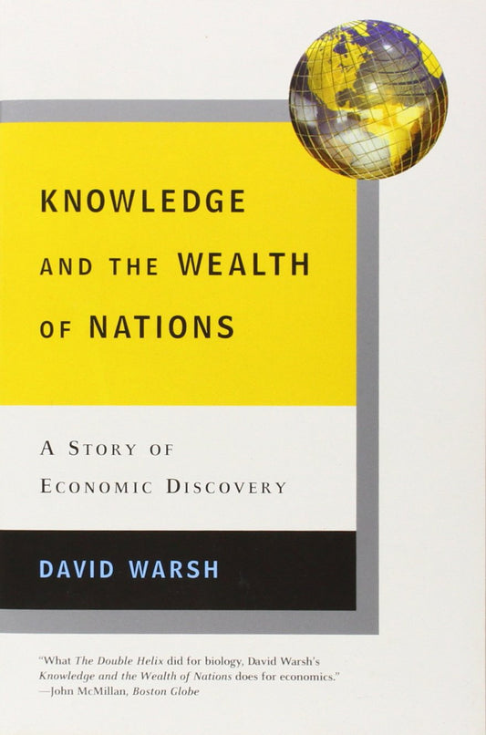 Knowledge and the Wealth of Nations: A Story of Economic Discovery book cover