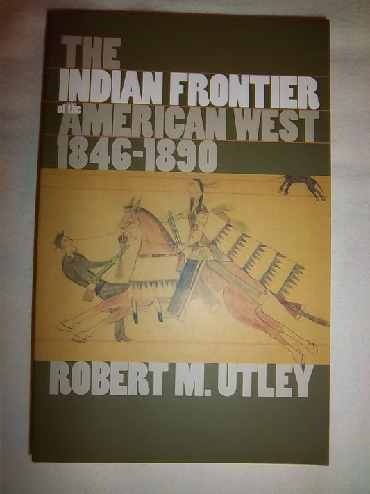 Indian Frontier of the American West, 1846-1890