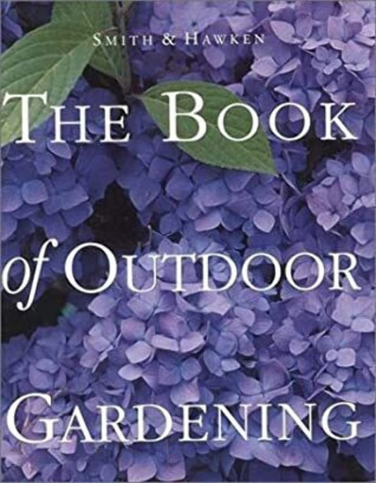 Smith & Hawken: The Book of Outdoor Gardening book cover