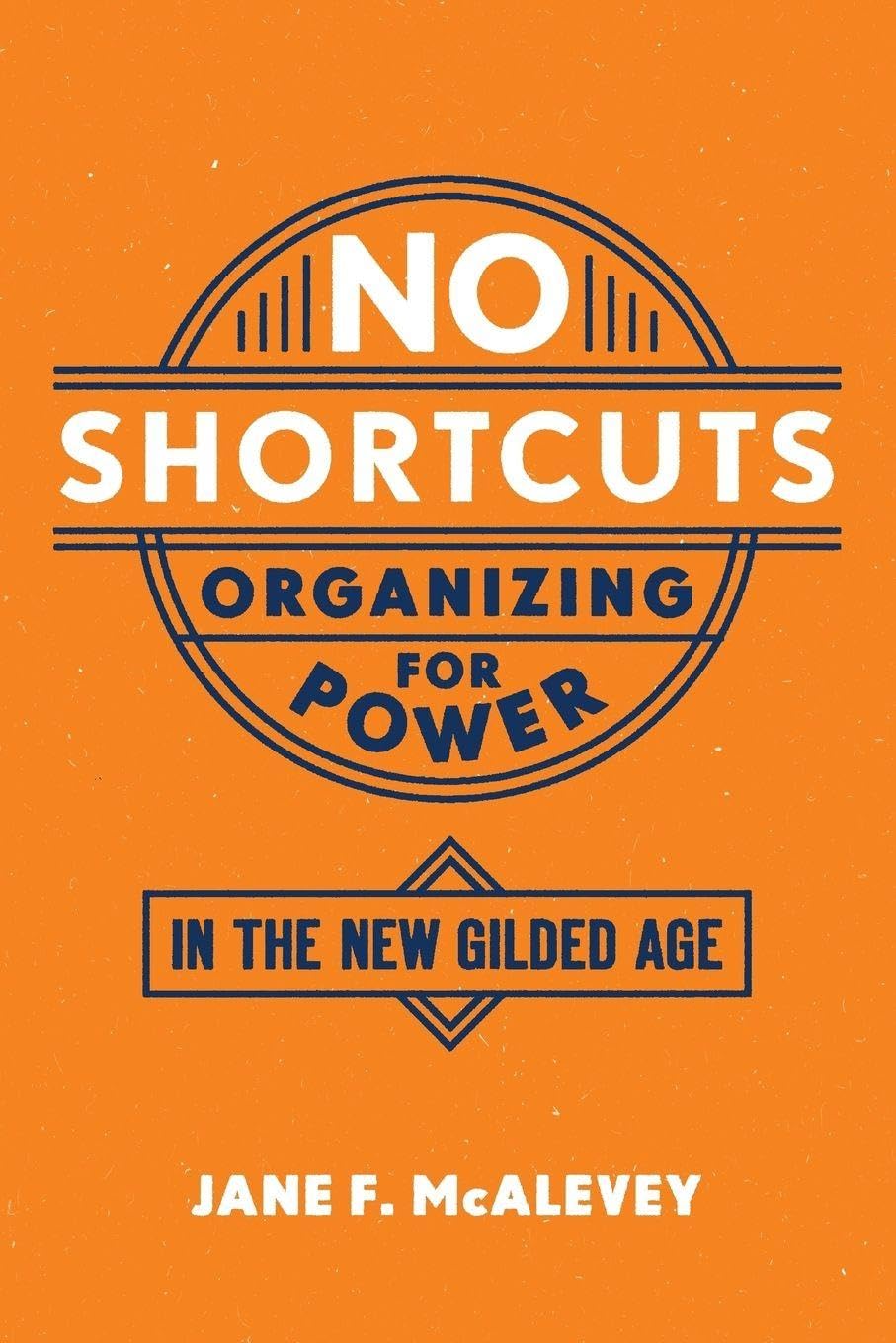 No Shortcuts: Organizing for Power in the New Gilded Age book cover