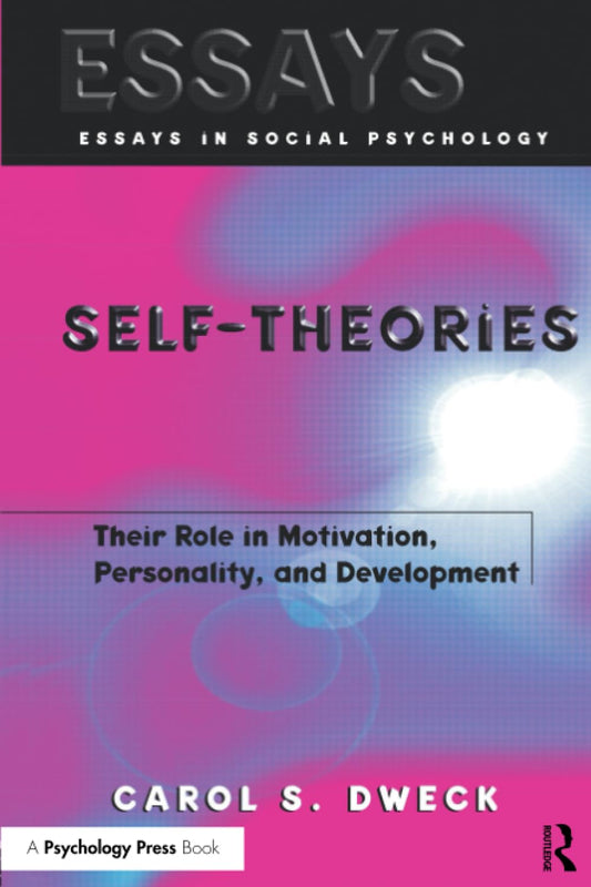 Self-theories: Their Role in Motivation, Personality, and Development