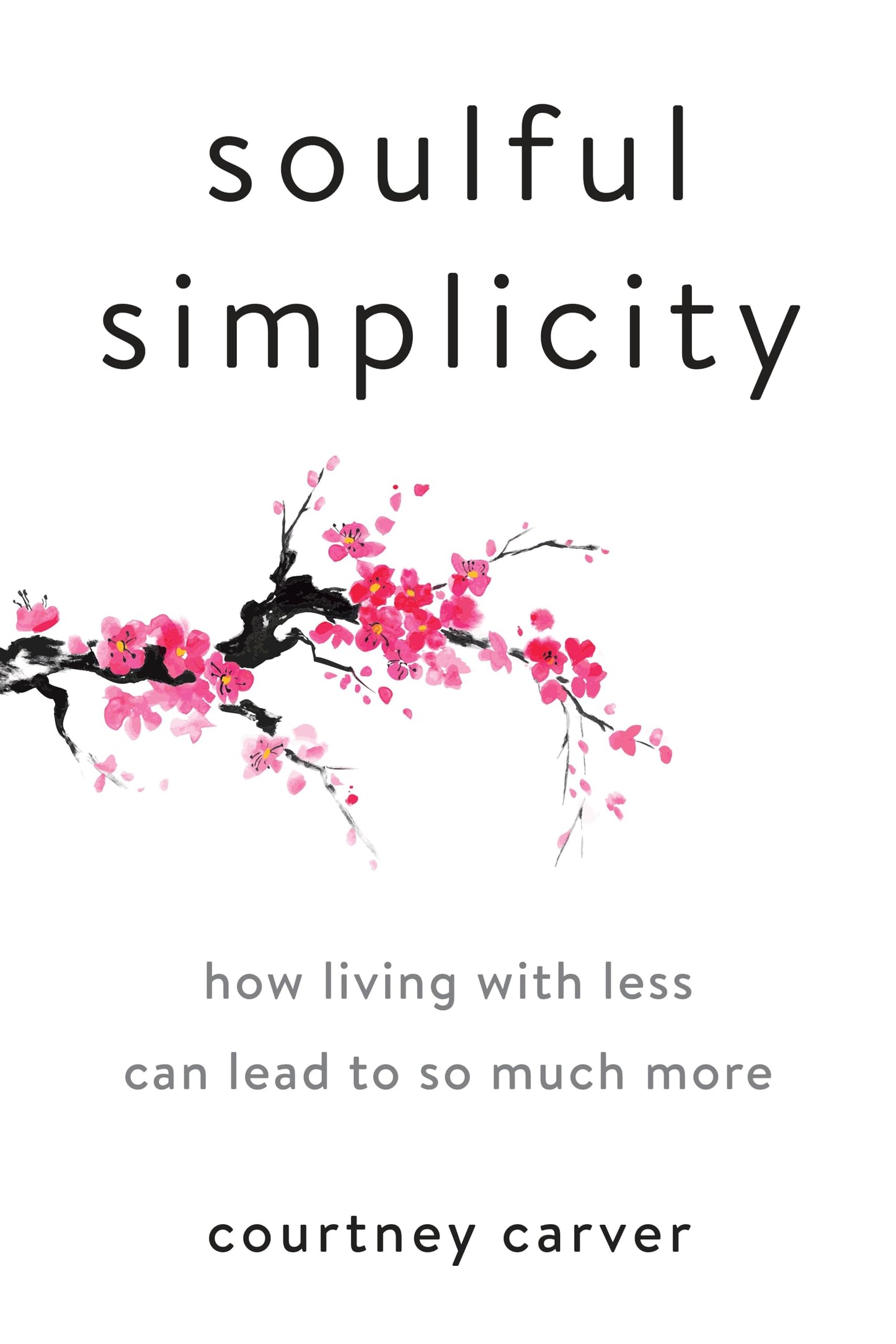 Soulful Simplicity: How Living with Less Can Lead to So Much More book cover