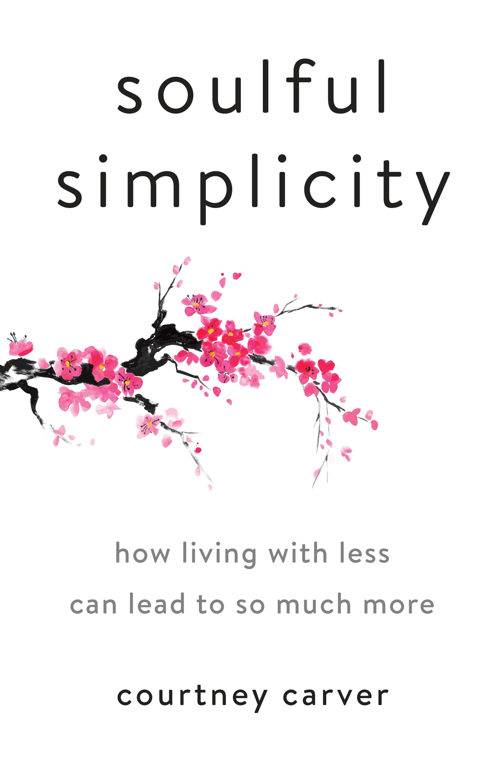 Soulful Simplicity: How Living with Less Can Lead to So Much More book cover