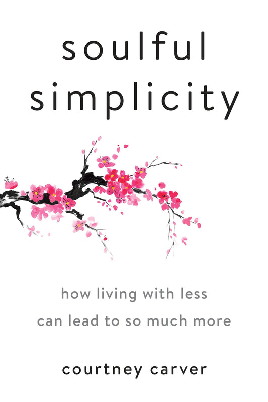 Soulful Simplicity: How Living with Less Can Lead to So Much More book cover