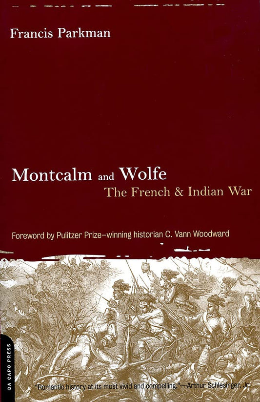 Montcalm and Wolfe: The French And Indian War (Revised)