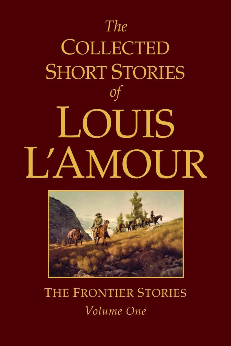 Collected Short Stories of Louis l'Amour, Volume 1: Frontier Stories book cover