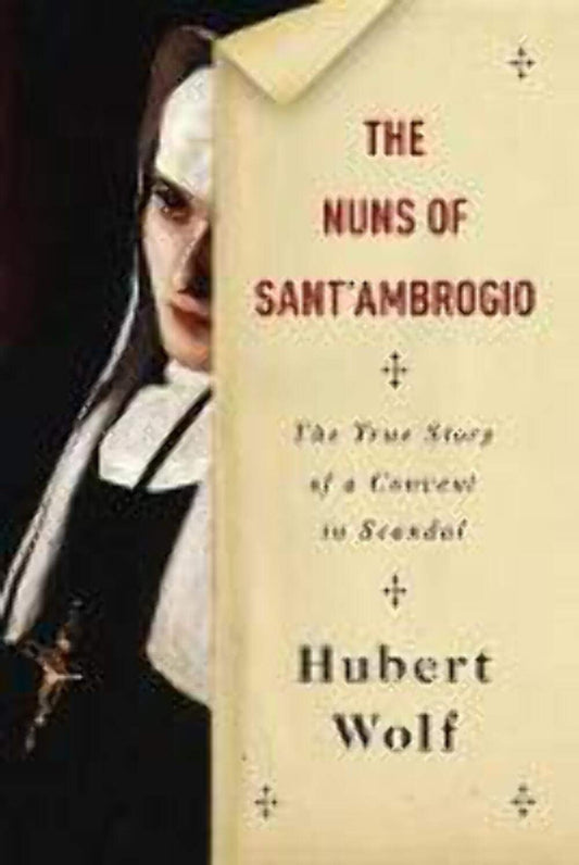 Nuns of Sant'ambrogio: The True Story of a Convent in Scandal book cover