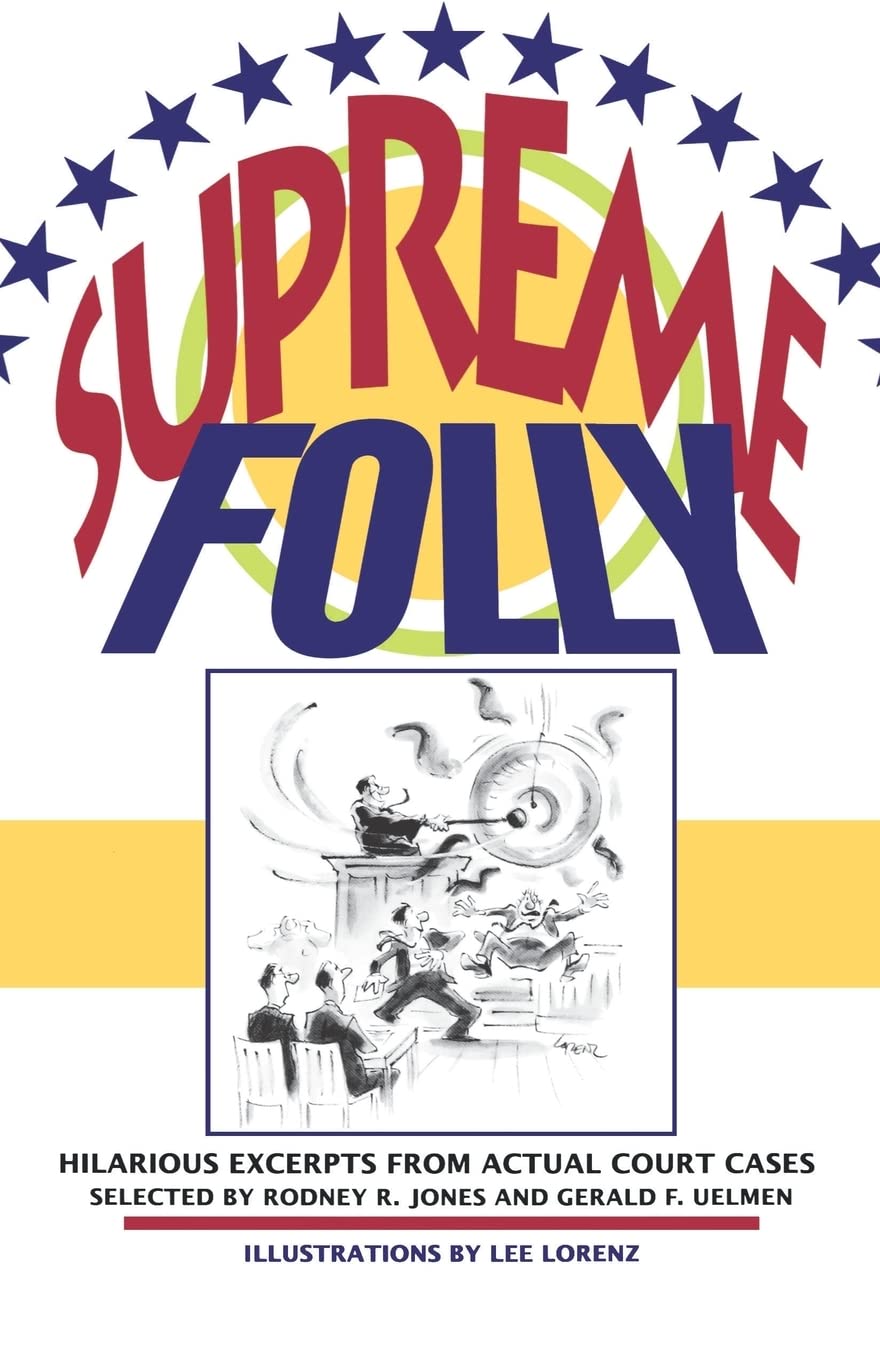 Supreme Folly: Hilarious Excerpts from Actual Court Cases book cover