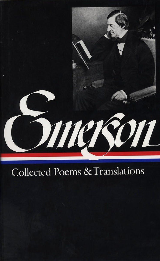 Ralph Waldo Emerson: Collected Poems & Translations (Loa #70) book cover