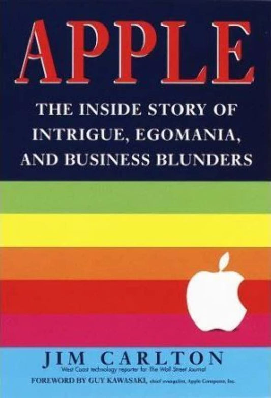 Apple: The Inside Story of Intrigue, Egomania, and Business Blunders book cover