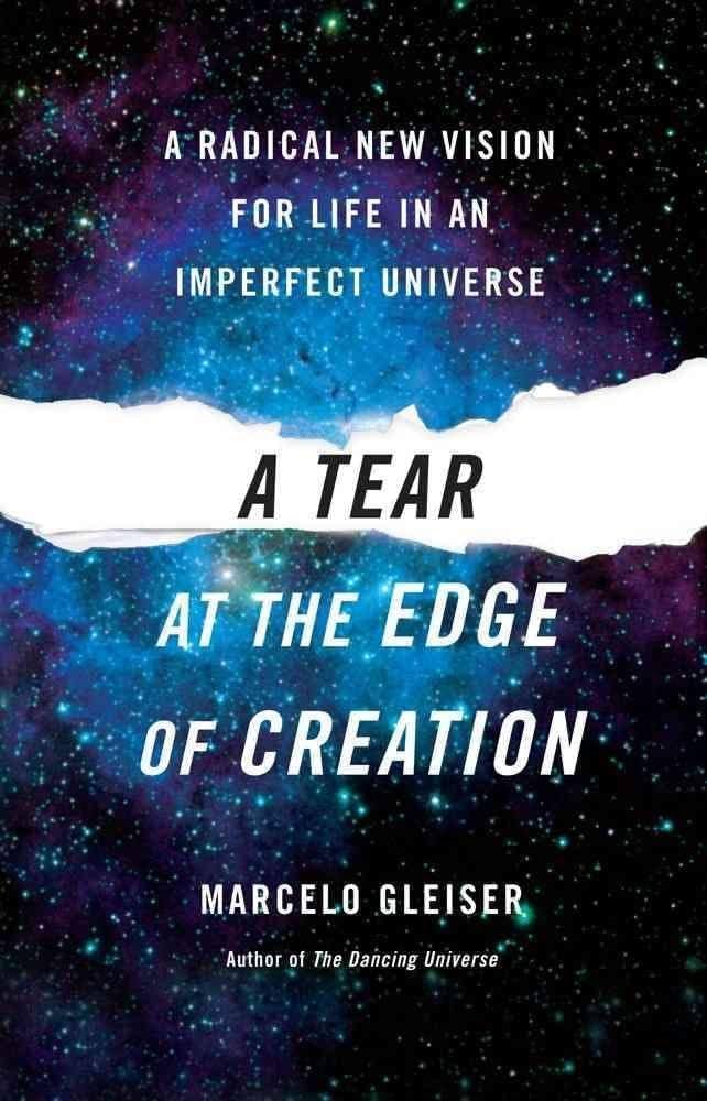 Tear at the Edge of Creation: A Radical New Vision for Life in an Imperfect Universe book cover