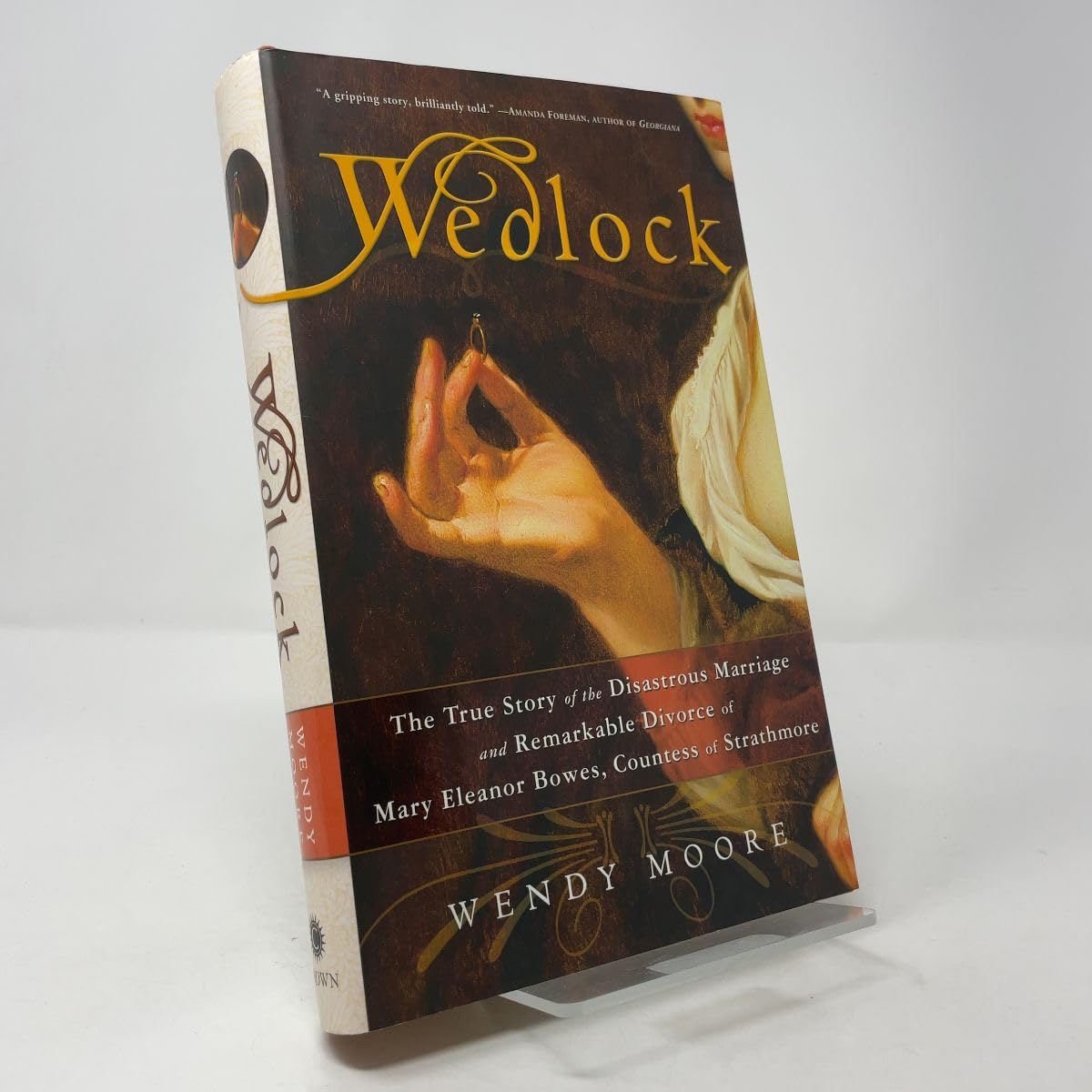 Wedlock: The True Story of the Disastrous Marriage and Remarkable Divorce of Mary Eleanor Bowes, Countess of Strathmore book cover