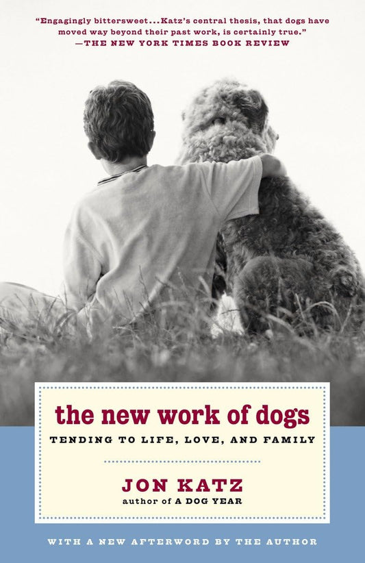 New Work of Dogs: Tending to Life, Love, and Family book cover