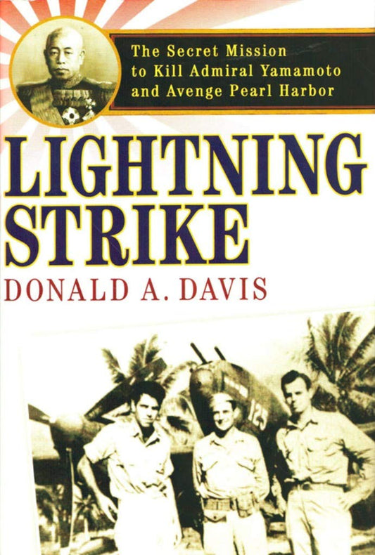 Lightning Strike: The Secret Mission to Kill Admiral Yamamoto and Avenge Pearl Harbor book cover