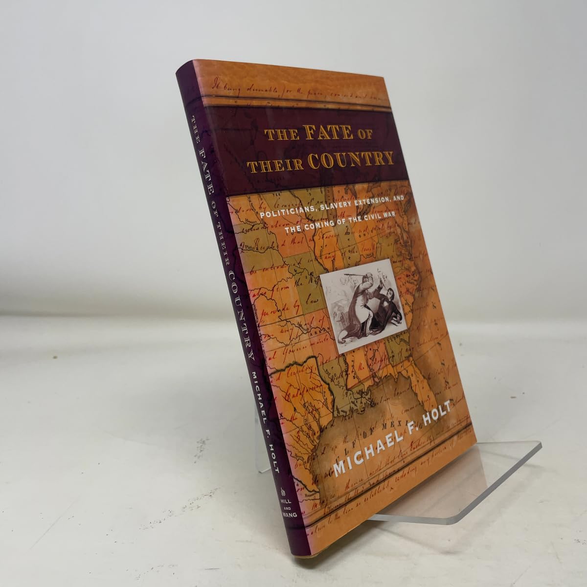Fate of Their Country: Politicians, Slavery Extension, and the Coming of the Civil War book cover