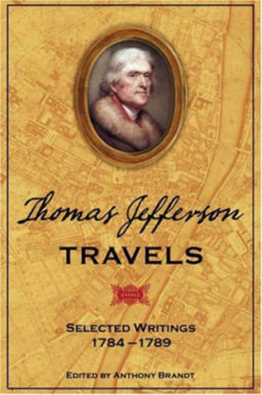 Thomas Jefferson Travels: Selected Writings, 1784-1789 book cover