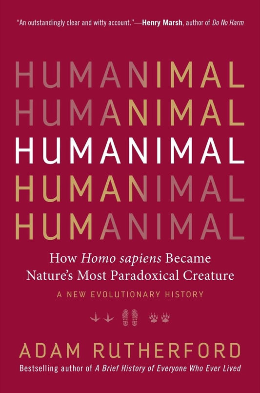 Humanimal: How Homo Sapiens Became Nature's Most Paradoxical Creature - A New Evolutionary History book cover