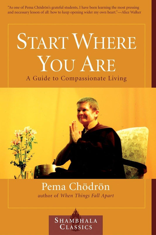 Start Where You Are: A Guide to Compassionate Living (Revised) book cover