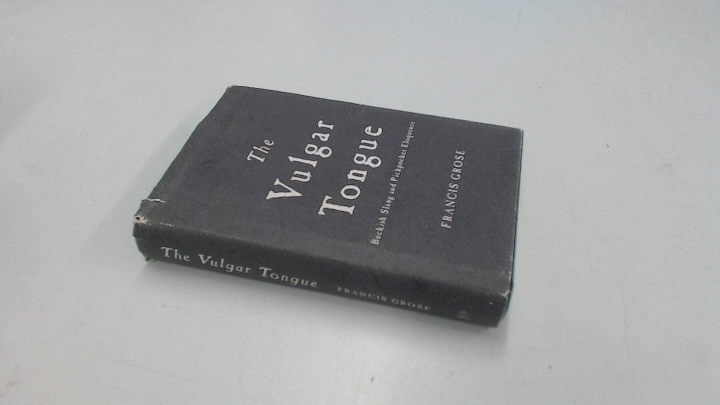 Vulgar Tongue: Buckish Slang and Pickpocket Eloquence book cover