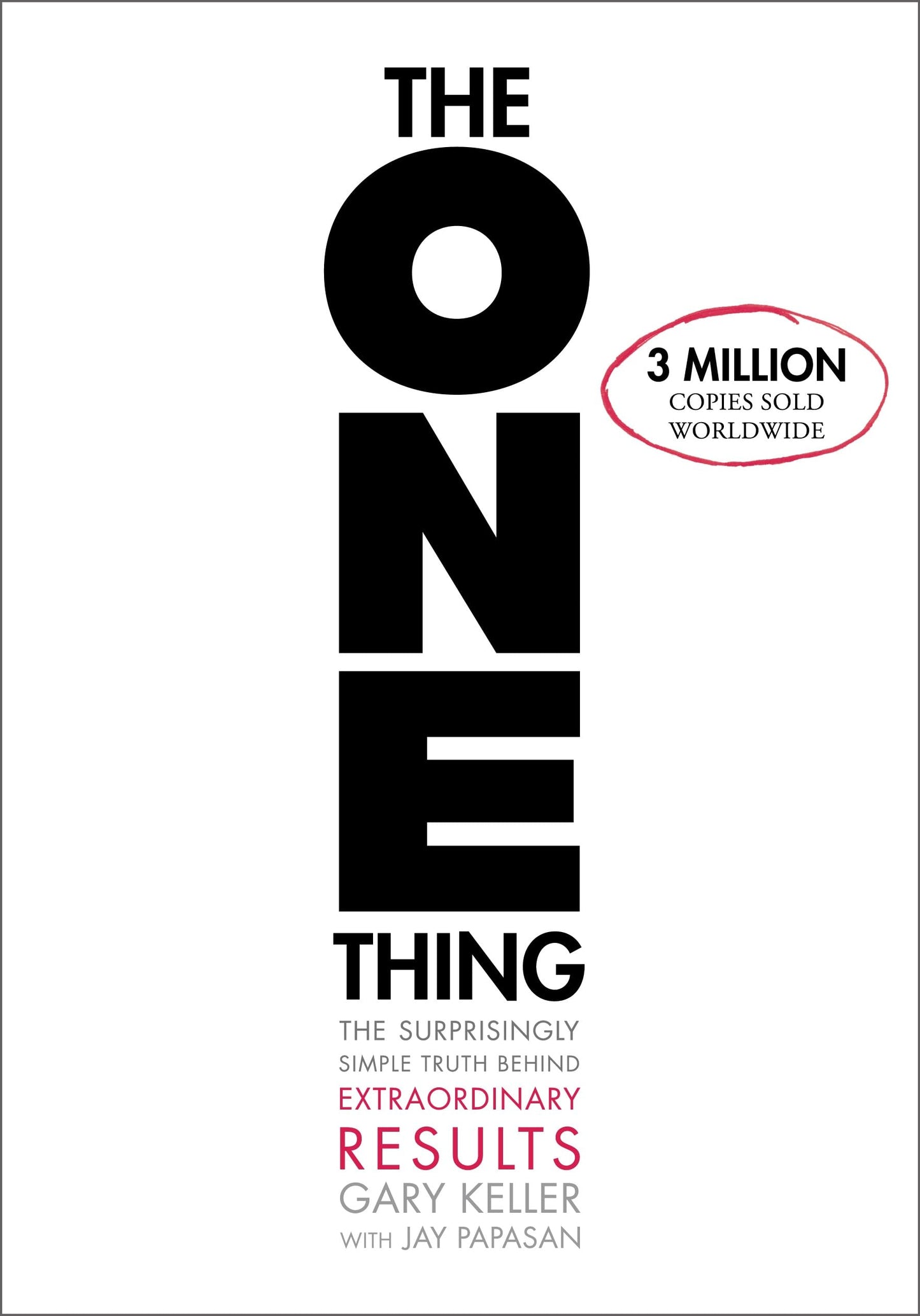 One Thing: The Surprisingly Simple Truth about Extraordinary Results book cover