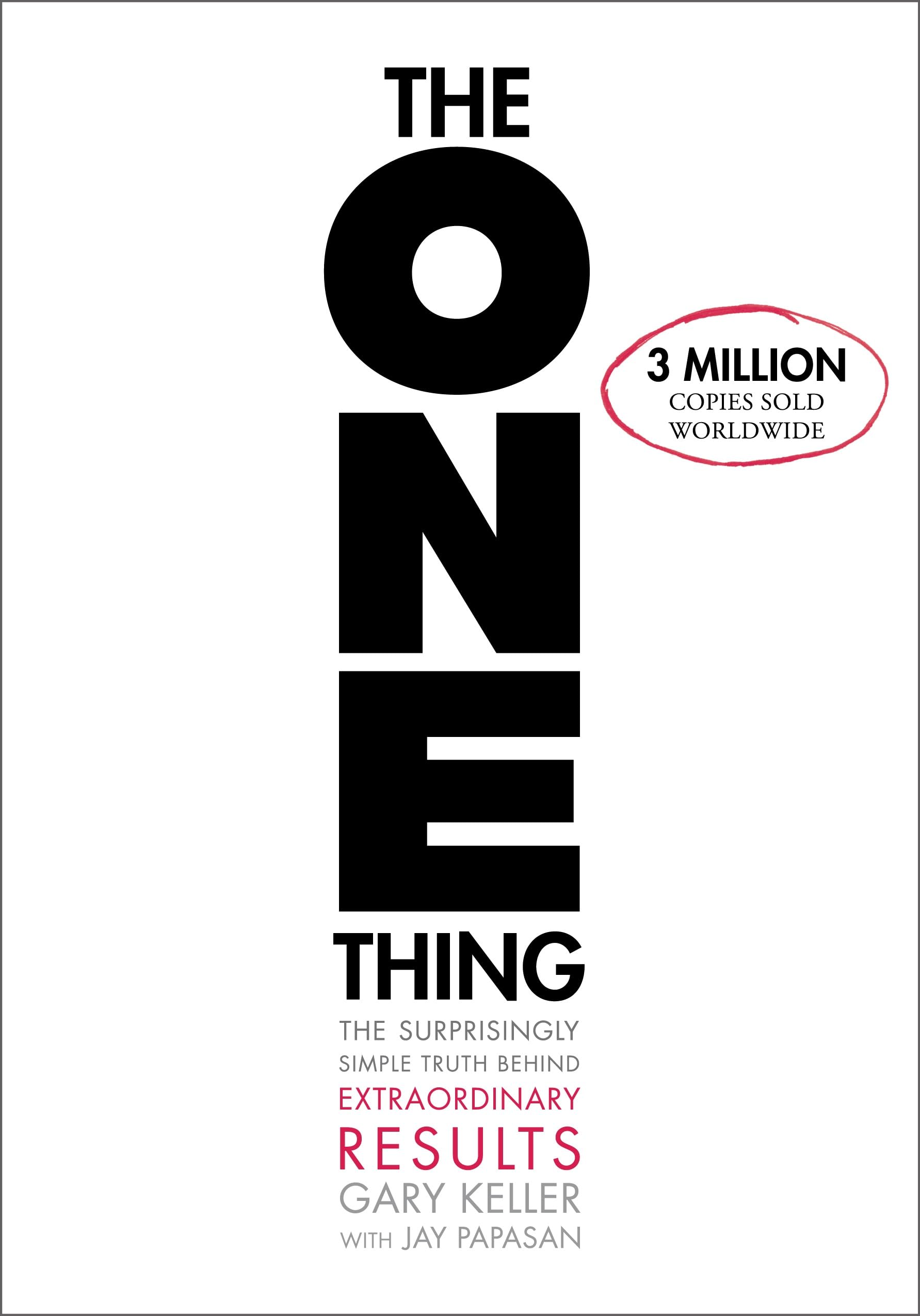 One Thing: The Surprisingly Simple Truth about Extraordinary Results book cover