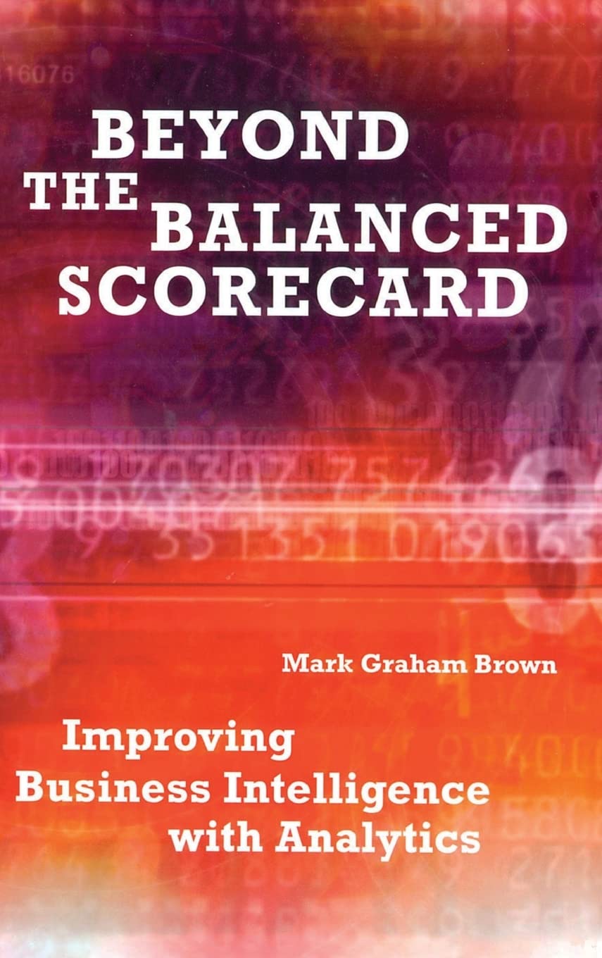 Beyond the Balanced Scorecard: Improving Business Intelligence with Analytics book cover