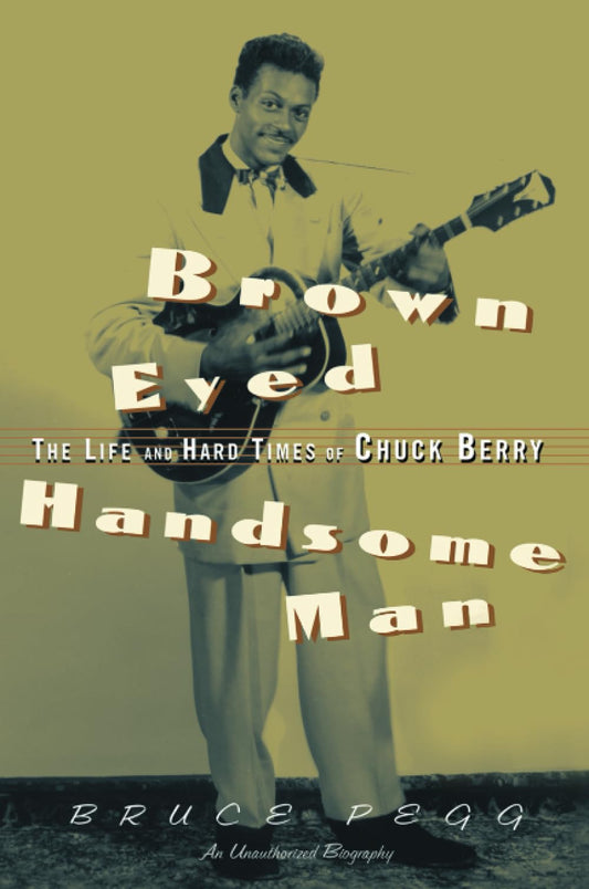 Brown Eyed Handsome Man: The Life and Hard Times of Chuck Berry (UK)