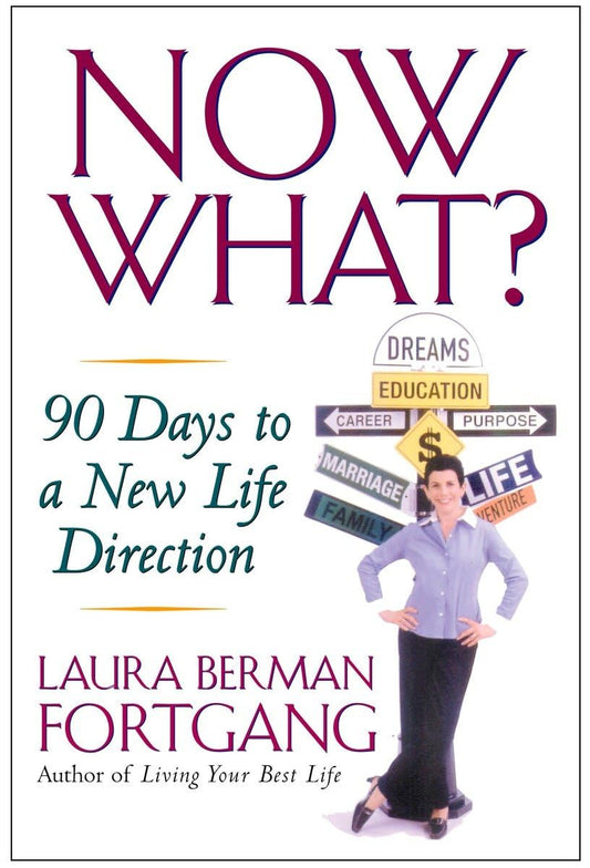 Now What?: 90 Days to a New Life Direction