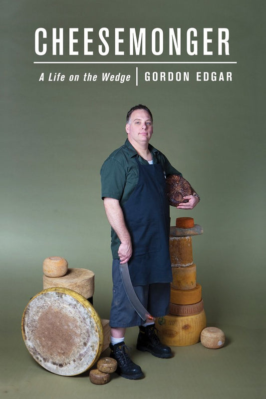 Cheesemonger: A Life on the Wedge book cover