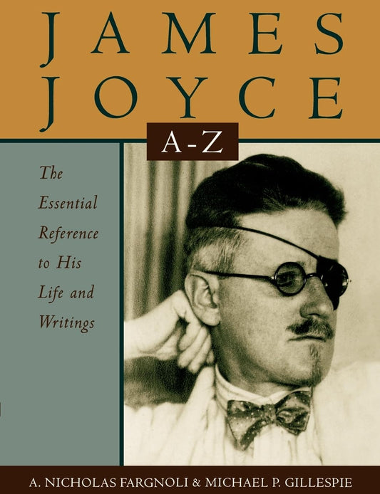James Joyce A to Z: The Essential Reference to His Life and Writings book cover