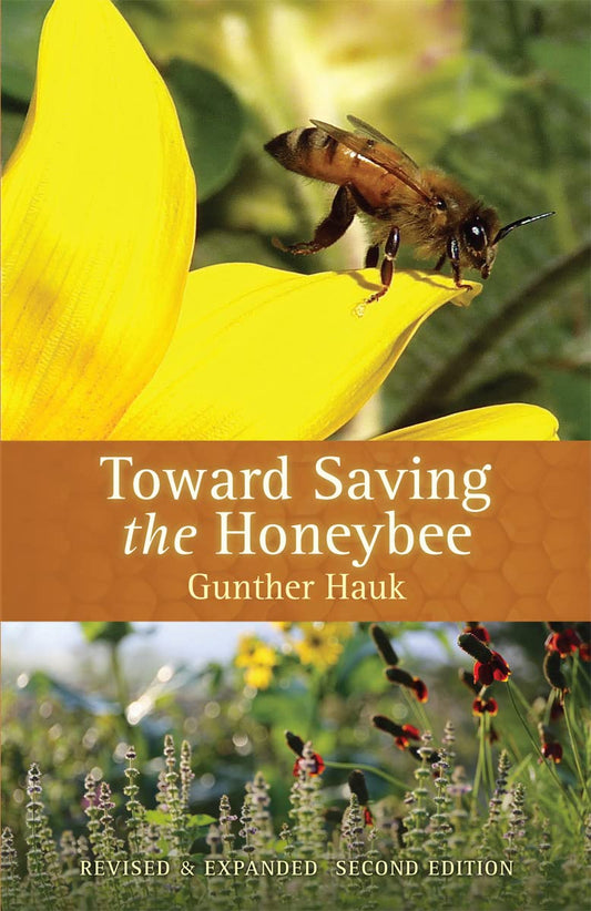 Toward Saving the Honeybee (Revised and Expanded 2nd)