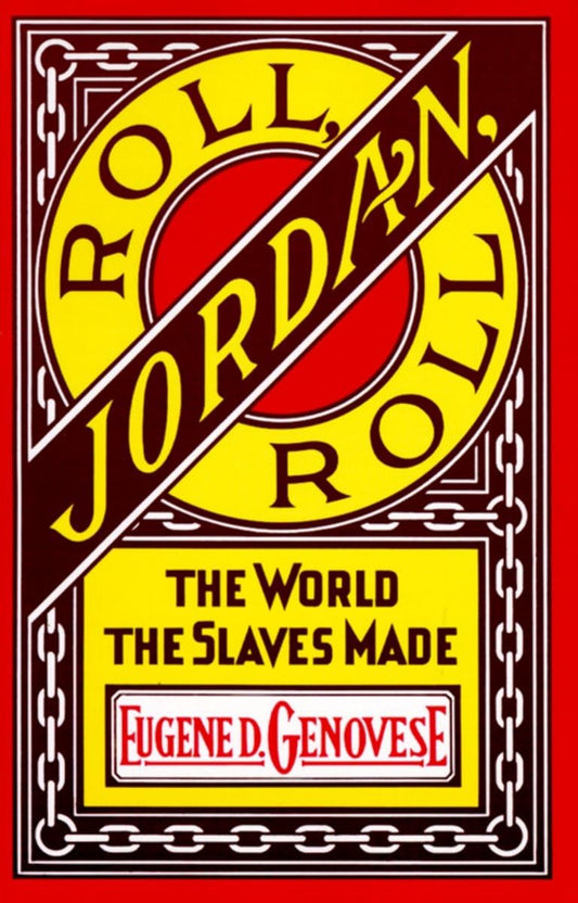 Roll, Jordan, Roll: The World the Slaves Made book cover