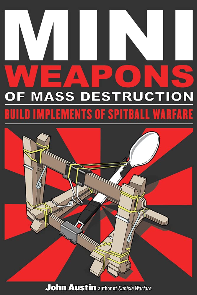 Mini Weapons of Mass Destruction: Build Implements of Spitball Warfare: Volume 1 book cover